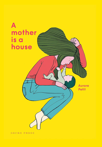A Mother Is A House / Aurore Petit